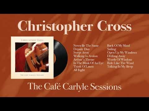Christopher Cross - The Café Carlyle Sessions [Full Album] (Chill Jazz Quartet Versions)