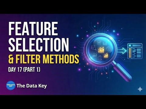 Feature Selection & Filter Methods | Day 17/30 Part 1 of Data Science in 30 Days| #datasciencecourse