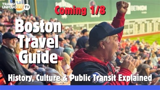 Coming Soon: Boston Travel Guide - History, Culture Public Transit Explained | Transit Unplugged