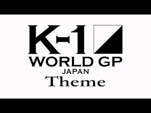 K-1 WORLD GP JAPAN Theme