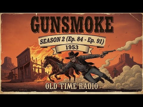 Gunsmoke: Season 2 (Ep. 84 - Ep. 91) (1953) | Old Time Radio