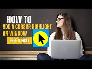 How to Add a Cursor Highlight on Windows (Free & Easy)
