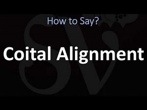 How to Pronounce Coital Alignment? (CORRECTLY)