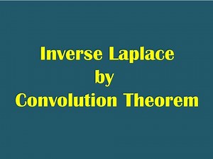 Inverse Laplace Transform by Convolution Theorem