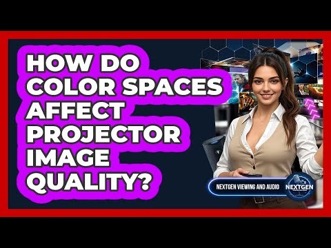 How Do Color Spaces Affect Projector Image Quality? - NextGen Viewing and Audio