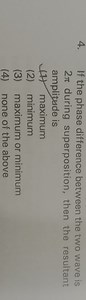If the phase difference between the two wave is 2π during super... | Filo