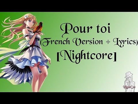 Nightcore ~ Pour Toi (French Version + Lyrics/Paroles)