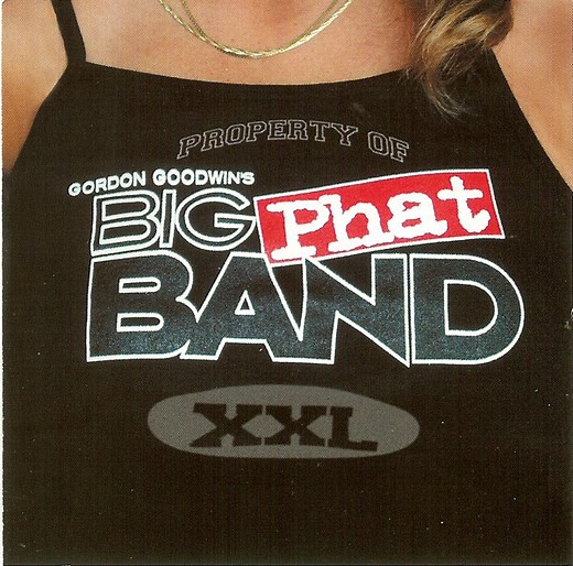 Gordon Goodwin's Big Phat Band - XXL