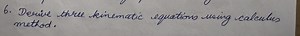 6. Denver the ne kinematic equations using calculus method.... | Filo