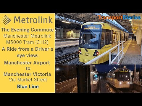 Driver's Eye View - Blue Line | Manchester Metrolink Full Journey: Airport - Victoria Via Market St