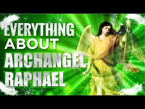 Archangel Raphael - The Angel of Powerful Healing