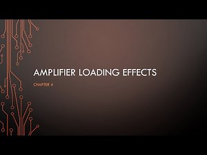 Video 5 - Amplifier loading effects