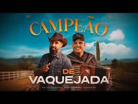 Raí Saia Rodada e Tarcísio do Acordeon - Campeão de Vaquejada (Música Nova)