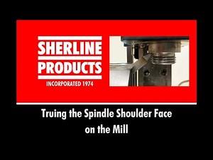 Truing the Spindle Shoulder Face on a Mill