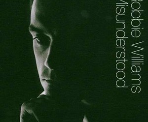 Robbie Williams - Misunderstood | Top 40