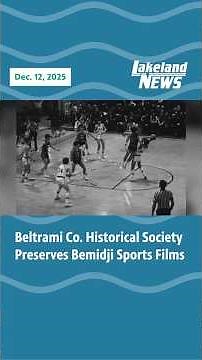 Beltrami Co. Historical Society Preserves Bemidji Sports Films