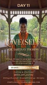 Day 11 of the Love Self Challenge w/ Dr. Jakita Thomas