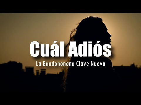 [LETRA] La Bandononona Clave Nueva De Max Peraza - Cuál Adiós (Ya No Vives en Mi)