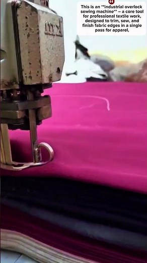 Industrial Overlock Sewing Machine: Fabric Edge Finishing & Seaming | Complete Educational Guide |