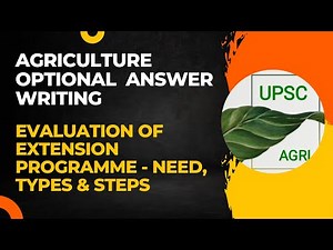 Evaluation of Extension Programme- Need, Types & Steps | Agriculture Optional Answer Writing | UPSC