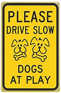 Please Drive Slow - Dogs at Play Drive Slow Signs Please Down Sign Watch Dogs Play Indoor Outdoor Road Dog Yard Water Tin Signs 8X12Inch