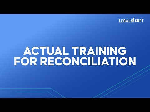 Actual Training for Reconciliation | IOLTA Reconciliation Training