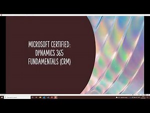 Microsoft Certified: Dynamics 365 Fundamentals (CRM)