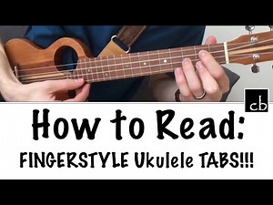 How To Read FINGERSTYLE Ukulele TABS