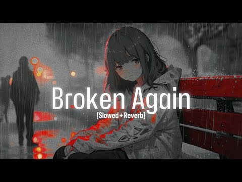Sad Turkish Music — [Slowed + Reverb] | [Official Audio] | Broken Again