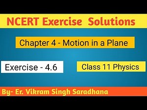 Class 11 Physics NCERT Exercise Solutions | Exercise -4.6 | Chapter- 4 | Motion in a Plane