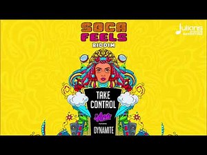 DJ Ana feat. Dynamite - Take Control (Soca Feels Riddim) "2019 Soca"