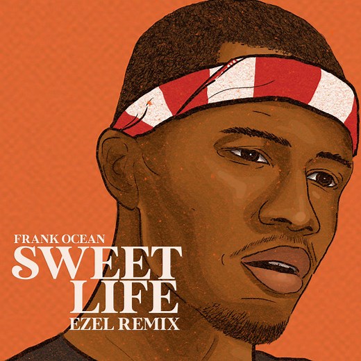 Frank Ocean - Sweet Life (Ezel Remix)