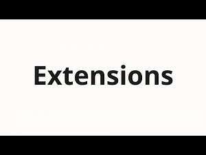 How to pronounce Extensions