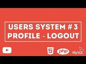 Create a Users System Using HTML & PHP MySQL - Part 3 Show Profile - Logout