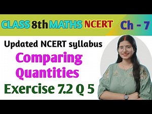 Q 5 , Ex 7.2 - Comparing Quantities - Chapter 7 - Class 8th NCERT | maths new syllabus ncert
