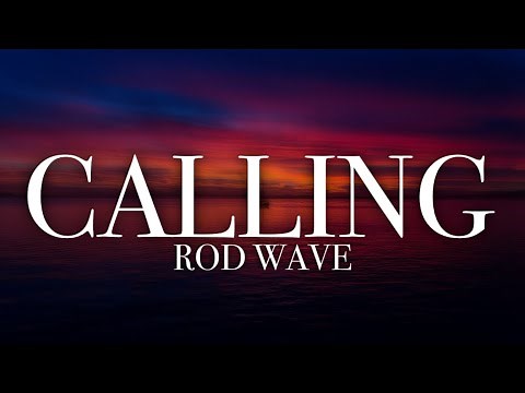 Rod Wave - Calling (Lyrics)