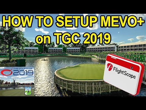 How to Setup TGC 2019 for Flightscope Mevo+ & Online Play