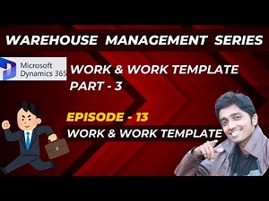 WMS Series - Episode 13 - Work - Part 3 #microsoftdynamics365 #financeandoperations #d365talks