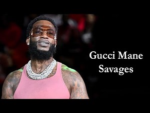 Gucci Mane - Savages Lyrics
