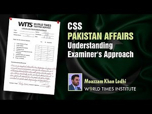 CSS Pakistan Affairs | Understanding Examiner's Approach | Moazzam Khan Lodhi | WTI