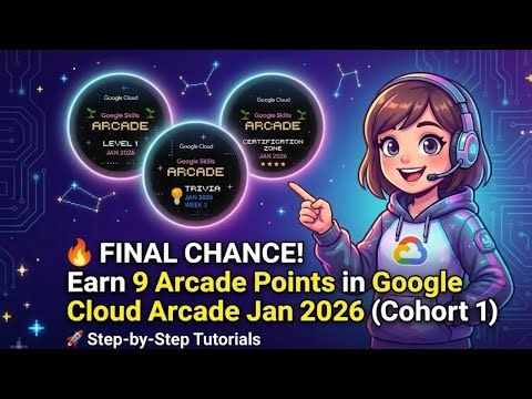 🔥 FINAL CHANCE! Earn 9 Arcade Points in Google Cloud Arcade Jan 2026 (Cohort 1) | Step-by-Step