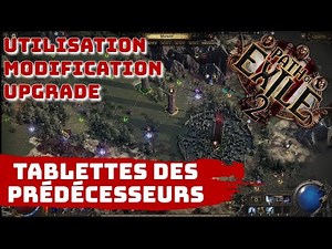 Path of Exile 2 : Guide des Tablettes des Prédécesseurs - Améliorations !