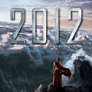 Harald Kloser And Thomas Wander - 2012 (Original Motion Picture Soundtrack)