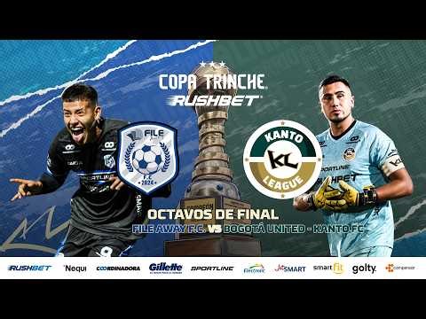 ⚽ HAY PENALES | FILE AWAY FC vs BOGOTÁ UNITED - KANTO FC | EN VIVO | Copa Trinche Rushbet ⚽