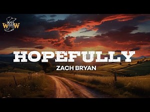 Zach Bryan - Hopefully (Lyrics)