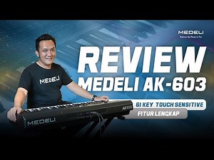Review Medeli AK603 – Digital Workstation 61 Keys Touch Sensitive, Suara Jernih & Fitur Lengkap!
