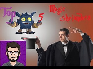 Top 5 Magic Skylanders
