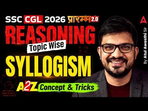 SSC CGL 2026 | SSC CGL Reasoning Classes | Syllogism MCQs | SSC CHSL Reasoning By Atul Sir