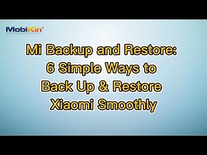 Mi Backup and Restore: 6 Simple Ways to Back Up & Restore Xiaomi Smoothly