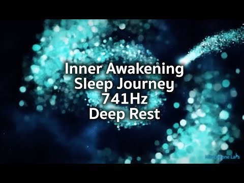 741 Hz Inner Awakening Sleep Journey for Deep Rest